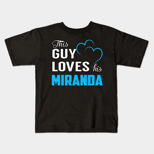 This Guy Loves His MIRANDA Kids T-Shirt by LorisStraubenf